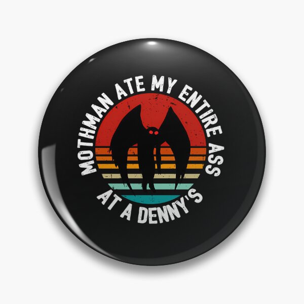 Item preview,  Mothman A Mothman Ate My Entire Ass At A Denny'S Mothman te My Entire Ass At A Denny'S Mothman  designed and sold by Dreamdesigne.