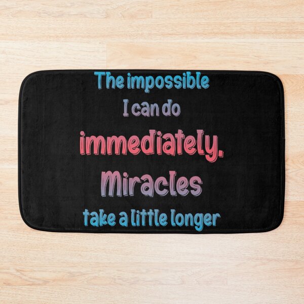 Item preview, The Impossible Is Done Immediately – Witty Power Quote designed and sold by ArtGMerch.