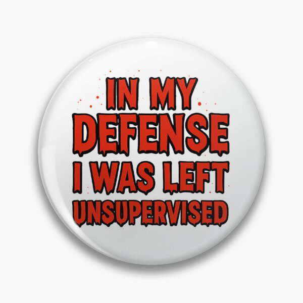 Item preview, In My Defense I Was Left Unsupervised designed and sold by omaluxury.