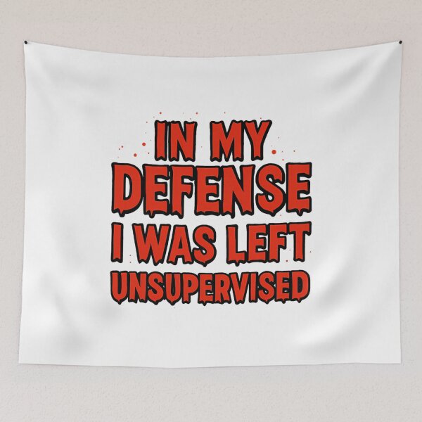 Item preview, In My Defense I Was Left Unsupervised designed and sold by omaluxury.