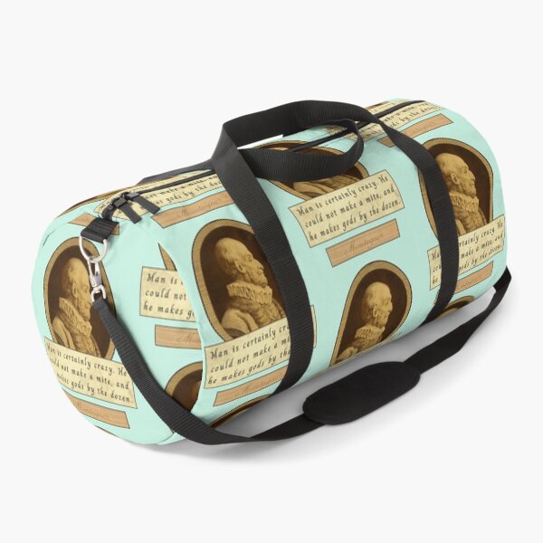 Item preview, Michel de Montaigne quote: Man is certainly crazy. He could not make a mite, and he makes gods by the dozen. designed and sold by artbleed.