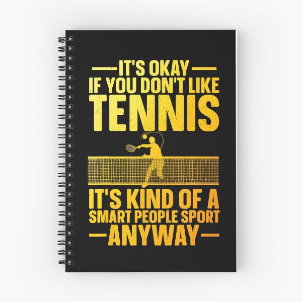 Item preview, It’s Okay If You Don’t Like Tennis It’s Kind Of A Smart People Sport Anyway Funny Tennis Quote Bold Text designed and sold by WayTBeenkenArt.