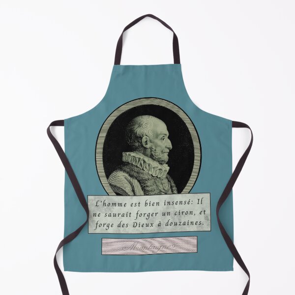 Item preview, Michel de Montaigne quote: L'homme est bien insensé : il ne saurait forger un ciron et forge des dieux à la douzaine. designed and sold by artbleed.