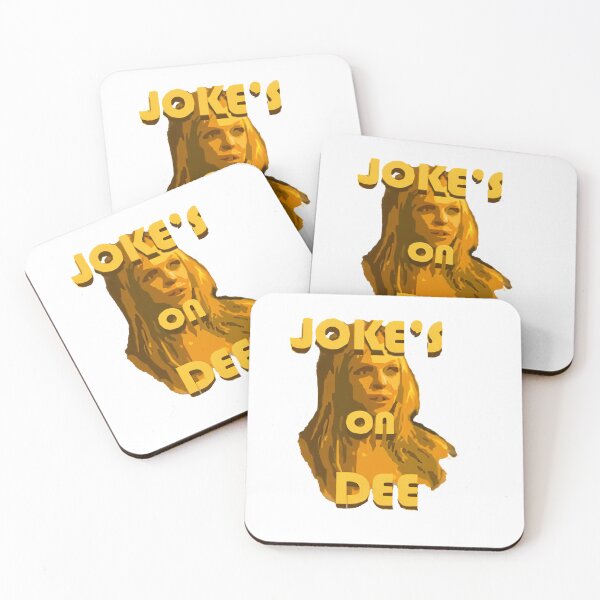 Item preview,  Jokes On Dee - Always Sunny designed and sold by Outfit-Archive.
