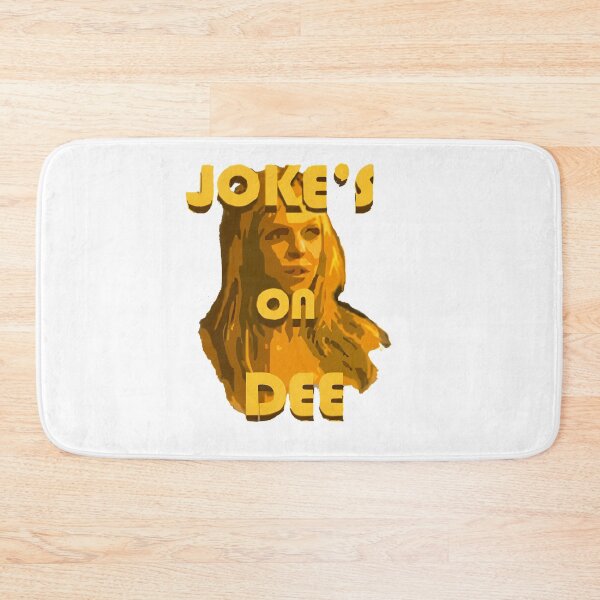 Item preview,  Jokes On Dee - Always Sunny designed and sold by Outfit-Archive.