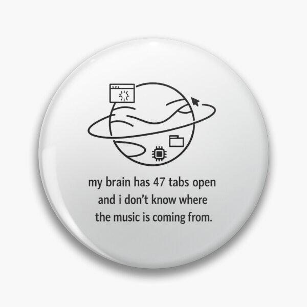 Item preview, My Brain Has 47 Tabs Open designed and sold by avinigav.