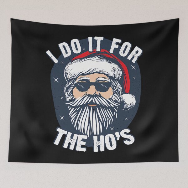 Item preview,  I Do It For The Hos Christmas Joke From Bad Santa designed and sold by Elegant Funny Designs..