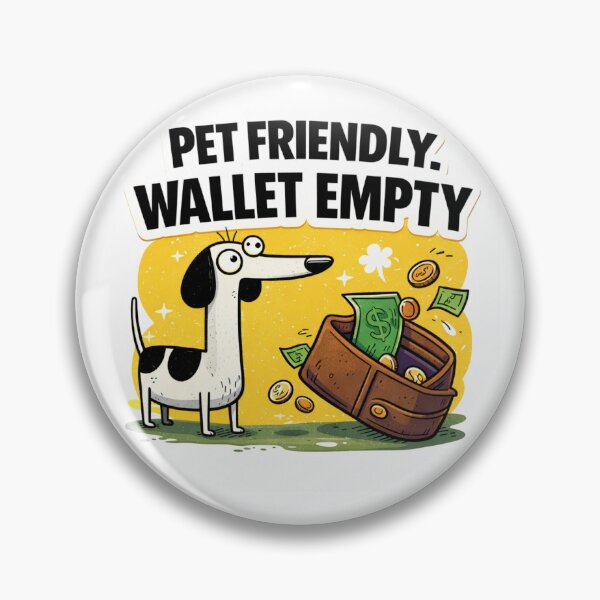 Item preview, Pet Friendly, Wallet Empty designed and sold by Art by kitu.