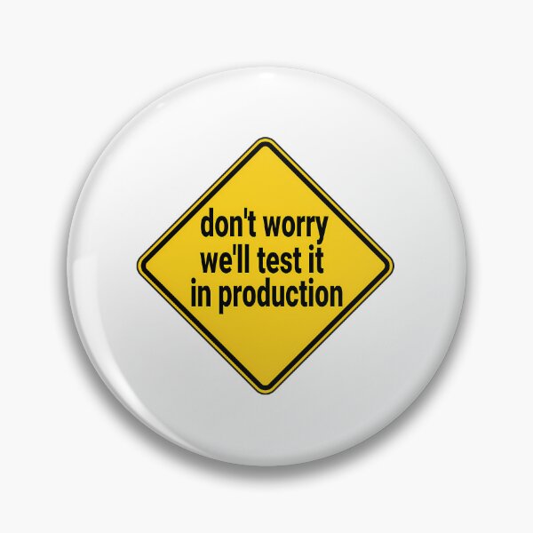 Item preview, We’ll Test In Production Joke designed and sold by tdvlrmsc75.