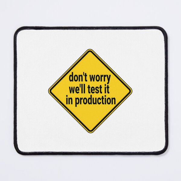 Item preview, We’ll Test In Production Joke designed and sold by tdvlrmsc75.