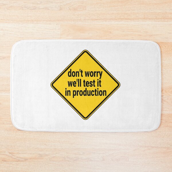 Item preview, We’ll Test In Production Joke designed and sold by tdvlrmsc75.