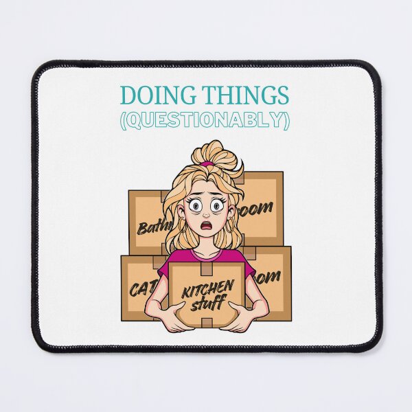 Item preview, Doing Things - Questionably - Stressed Woman on Moving Day designed and sold by ObsidianDaz.