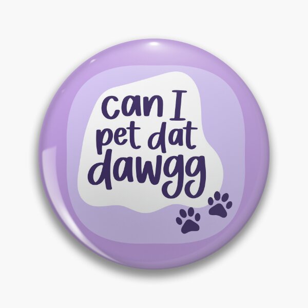 Item preview, Can I Pet That Dog Funny Viral TikTok Sound / Meme / Vine designed and sold by Summer Johnson.