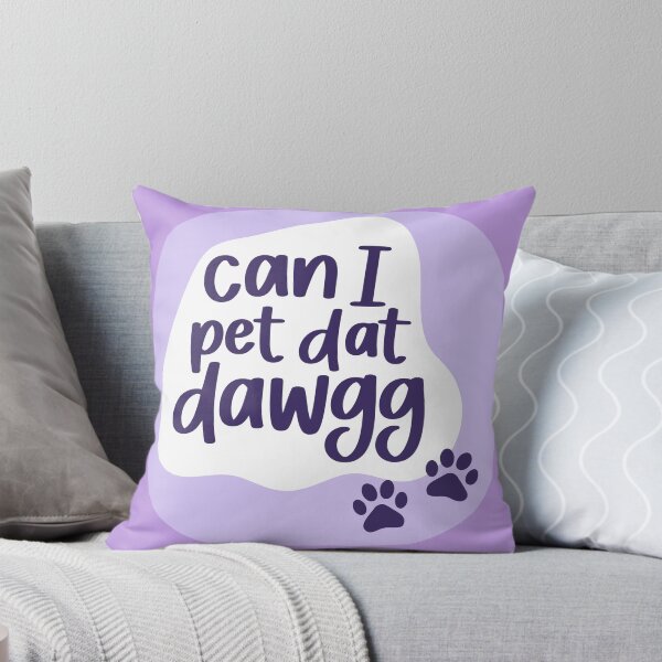 Item preview, Can I Pet That Dog Funny Viral TikTok Sound / Meme / Vine designed and sold by Summer Johnson.