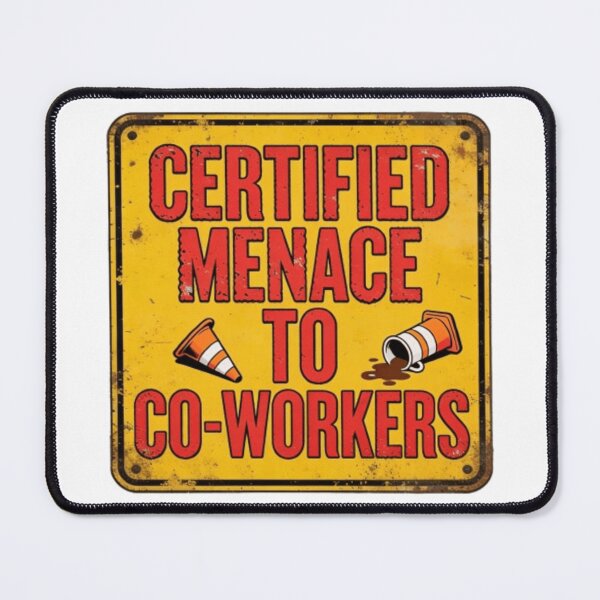 Item preview, Certified Menace to Co-Workers Funny Warning Sign Design - Office Humor Graphic designed and sold by JonathanP514.