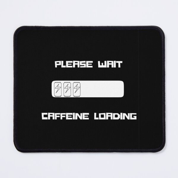 Item preview, Please wait, caffeine loading designed and sold by ElderEmoDesigns.