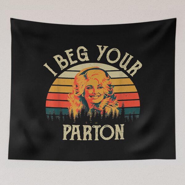 Item preview, Vintage I Beg Your Parton designed and sold by QuyChoaCmL.
