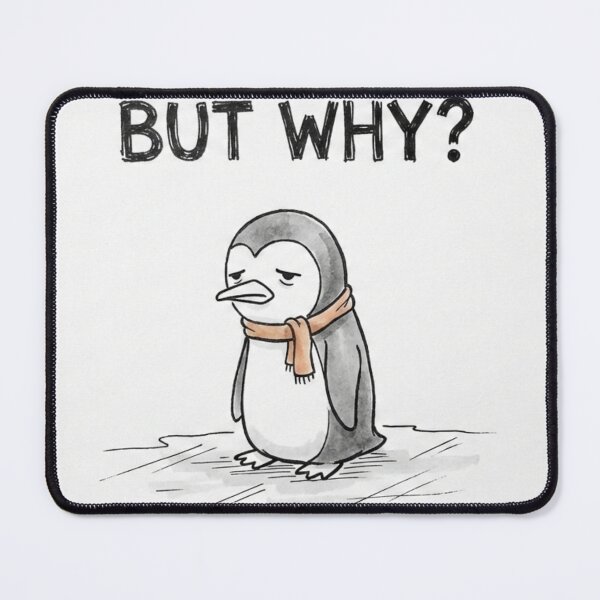 Item preview, But Why? | Nihilist Penguin designed and sold by Charming-Sip.
