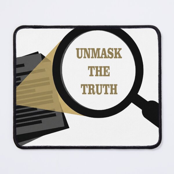 Item preview, Unmask The Truth Graphic designed and sold by bheru4u.