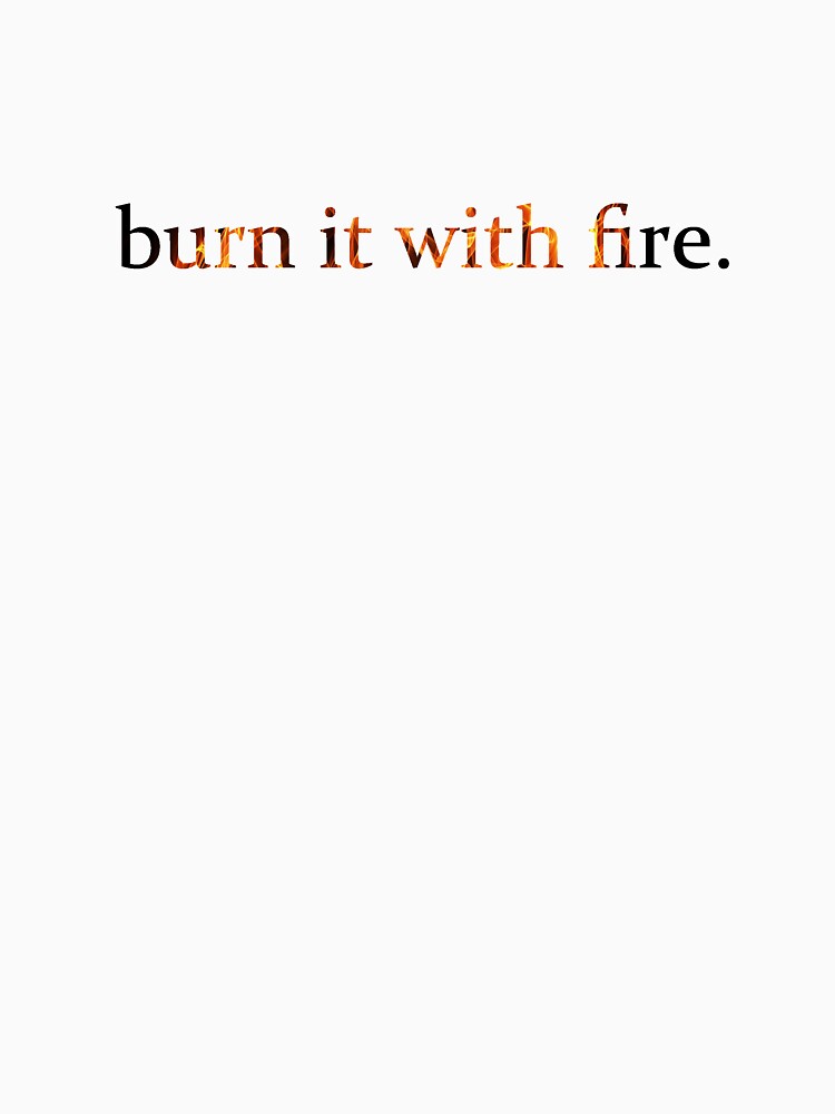 Burn It With Fire by hannahandmatt