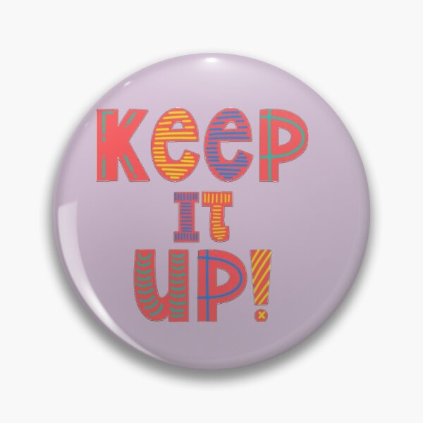 Item preview, Keep it up designed and sold by Slyguy88.