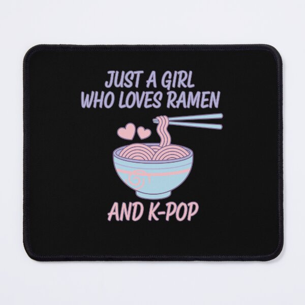 Item preview, Just A Girl Who Loves Ramen And K-Pop Music Korea designed and sold by LuminOrb.