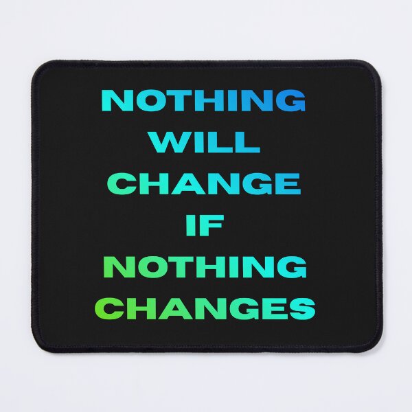 Item preview, Nothing Will Change If Nothing Changes – Motivational Quote Design designed and sold by Sparkofart07.