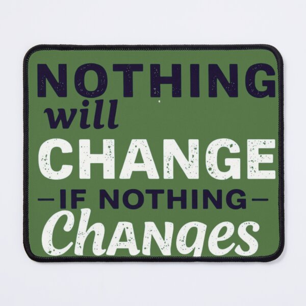 Item preview, Nothing Will Change If Nothing Changes – Motivational Quote Design designed and sold by Sparkofart07.