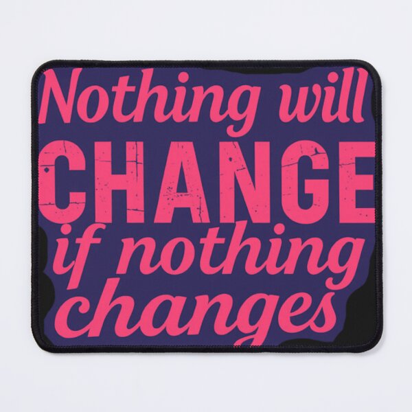 Item preview, Nothing Will Change If Nothing Changes – Motivational Quote Design designed and sold by Sparkofart07.