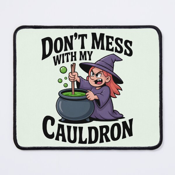 Item preview, Don’t Mess with My Cauldron – Funny Halloween Witch Design designed and sold by Jollys-ArtShop.