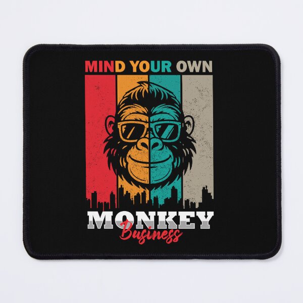 Item preview, Mind Your Own Monkey Business designed and sold by DexHubDigital.