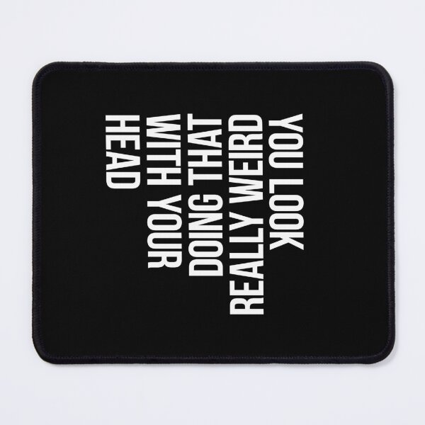 Item preview, You Look Really Weird Funny Sarcastic Quote About Reading Weird Text designed and sold by w1ckerman.