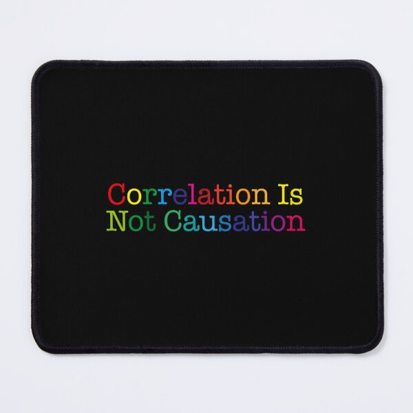 Item preview, Correlation Not Causation Quote designed and sold by tctyyoztse23.