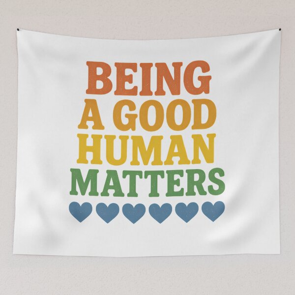 Item preview,  Being A Good Human Matters designed and sold by kavindashop.