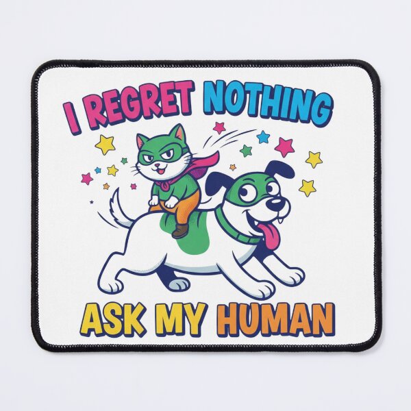 Item preview, I Regret Nothing Ask My Human Funny Cat Riding Dog Pet Humor Design designed and sold by Sushikidsntod.