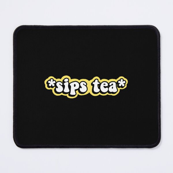 Item preview, Sips Tea Funny Quote designed and sold by tctyyoztse23.