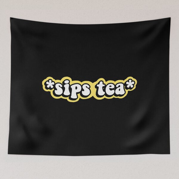 Item preview, Sips Tea Funny Quote designed and sold by tctyyoztse23.