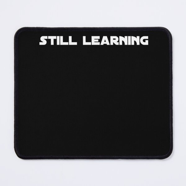 Item preview, Still Learning – Growth Mindset Apparel designed and sold by EverStrive.
