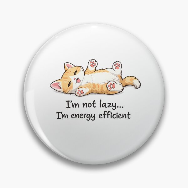 Item preview, Funny Cute Cat I'm Not Lazy I'm Energy Efficient Quote designed and sold by mdimac.