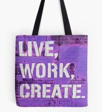 Live, Work, Create. 2 Tote Bag