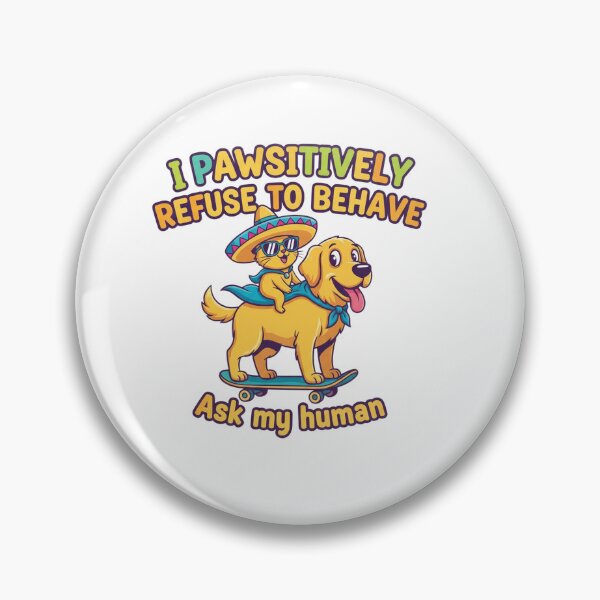 Item preview, I Pawsitively Refuse To Behave Ask My Human Funny Cat Riding Dog Skateboard Design designed and sold by Sushikidsntod.