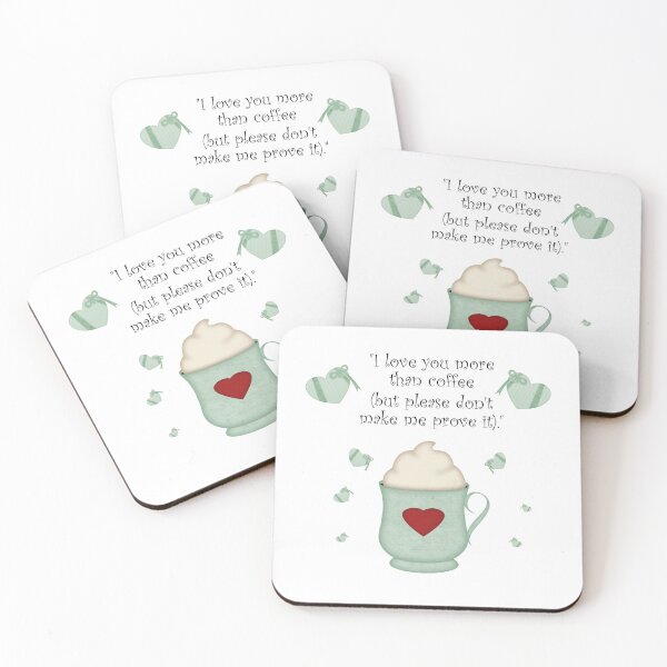 Item preview, Valentine Design I love you more than Coffee (but please don't make me prove it) designed and sold by Sonia Jones Art.