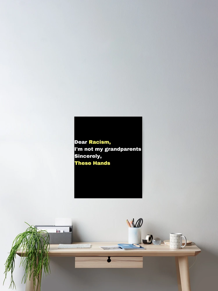 Thumbnail 2 of 3, Poster, Dear Racism designed and sold by DocDesigns.