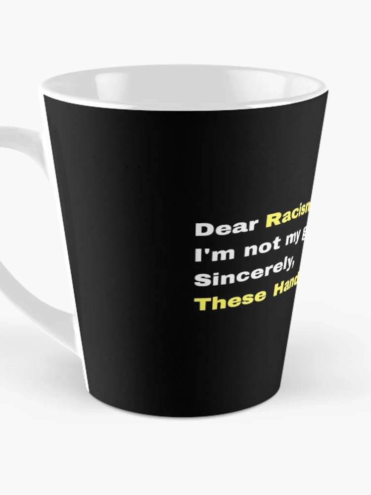 Thumbnail 3 of 4, Coffee Mug, Dear Racism designed and sold by DocDesigns.