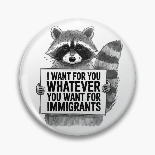 Item preview,  I Want For You Whatever You Want For Immigrants Unique Hand-Drawn Raccoon designed and sold by ketkacreations.