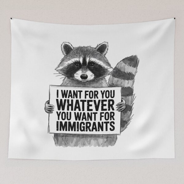 Item preview,  I Want For You Whatever You Want For Immigrants Unique Hand-Drawn Raccoon designed and sold by ketkacreations.