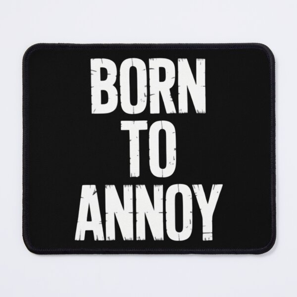 Item preview, Born to Annoy designed and sold by comptorasunfia.
