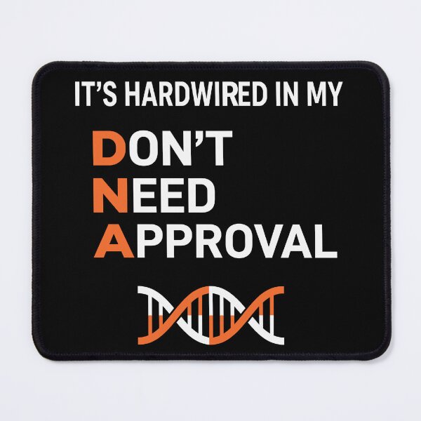 Item preview, Hardwired DNA - Don't Need Approval designed and sold by JPees.
