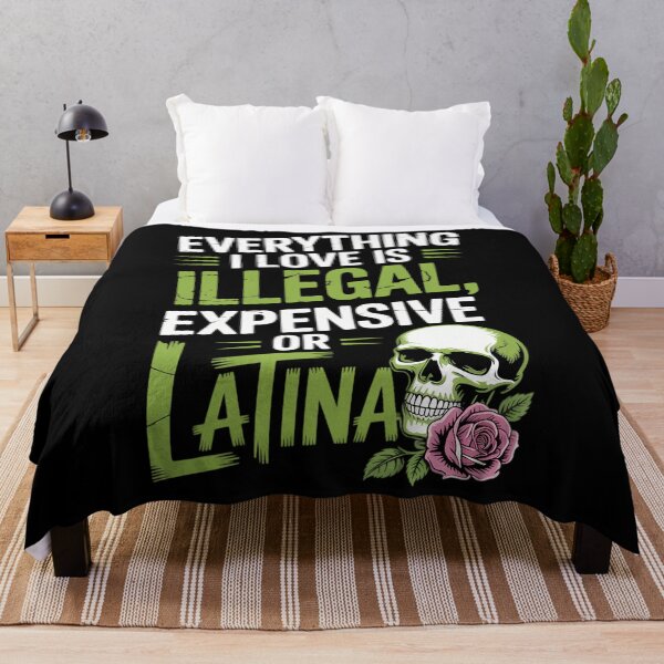 Item preview, Everything I Love is Illegal Expensive Or Latina designed and sold by sterabamineh.