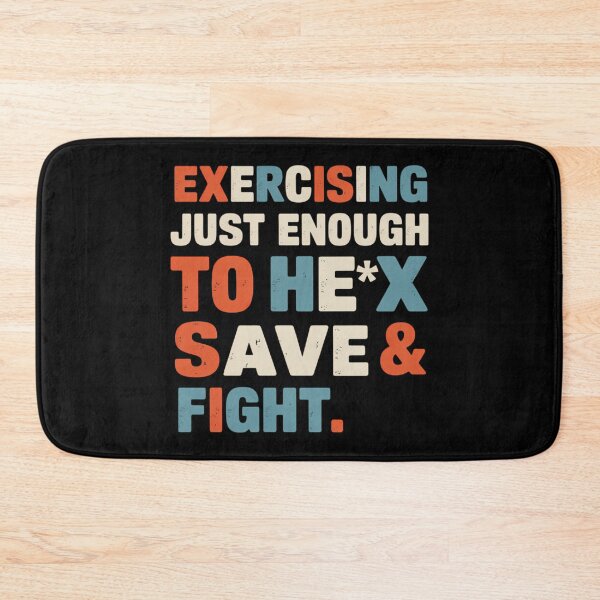 Item preview, Exercising Just-Enough to FCK & Fight Funny Quotes designed and sold by sterabamineh.